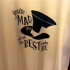 Universal tee size large,Never worn..Custom made..Quote Alice an wonderland